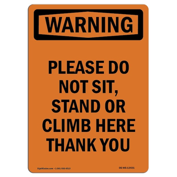 OSHA WARNING Sign, Please Do Not Sit Stand Or Climb, 18in X 12in Aluminum, 12" W, 18" L, Portrait